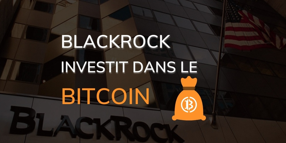 Blackrock investit dans les sociétés minant du Bitcoin